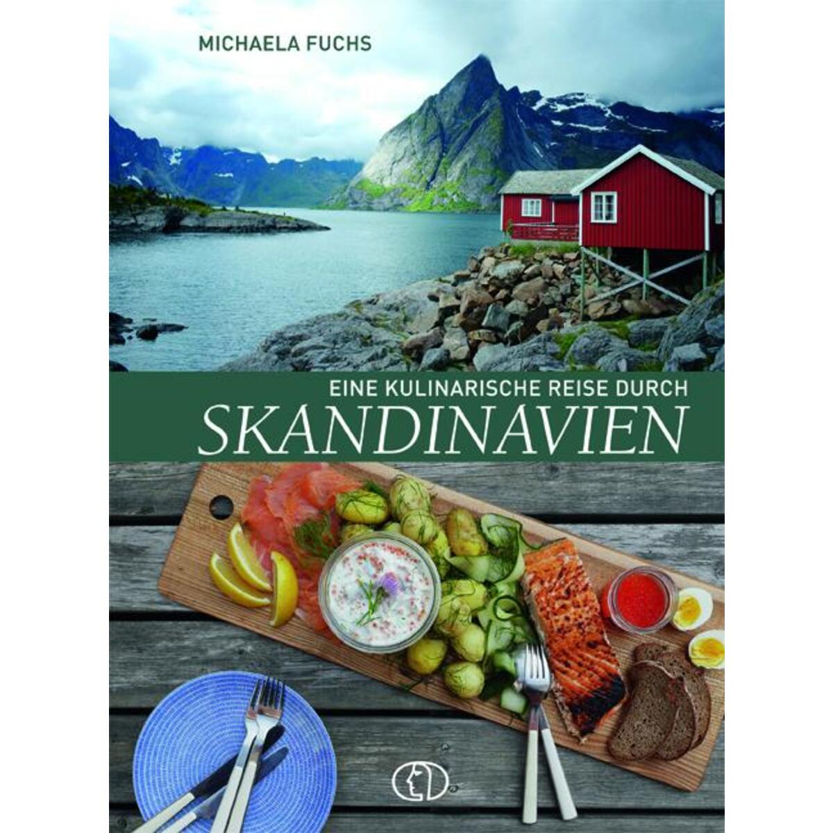 Eine kulinarische Reise durch Sknadinavien von Buchverlag für die Frau